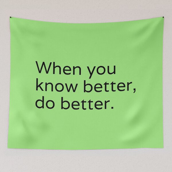Item preview, When You Know Better Do Better designed and sold by PublicArtDesign.