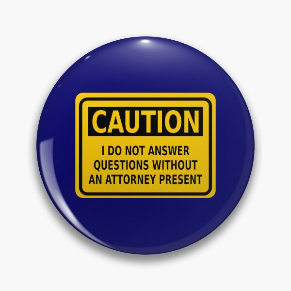 Item preview, Caution I Do Not Answer Questions Without an Attorney Present designed and sold by Karate Octopus.