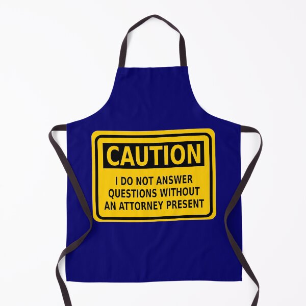 Item preview, Caution I Do Not Answer Questions Without an Attorney Present designed and sold by Karate Octopus.