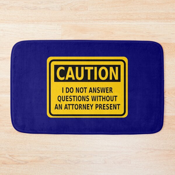 Item preview, Caution I Do Not Answer Questions Without an Attorney Present designed and sold by Karate Octopus.