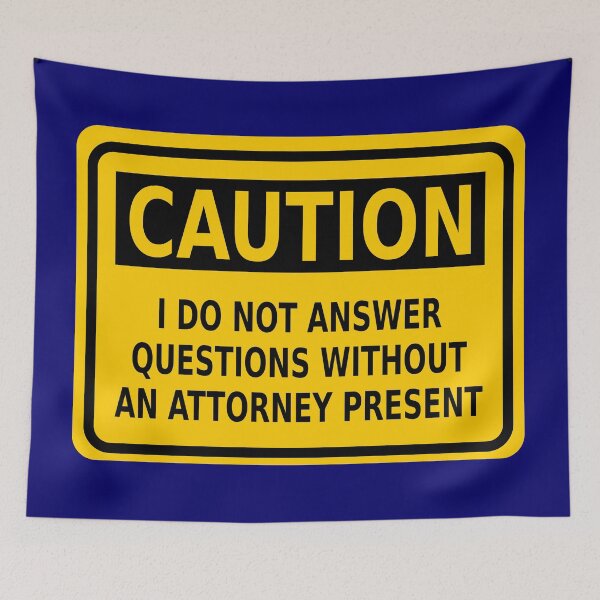 Item preview, Caution I Do Not Answer Questions Without an Attorney Present designed and sold by Karate Octopus.