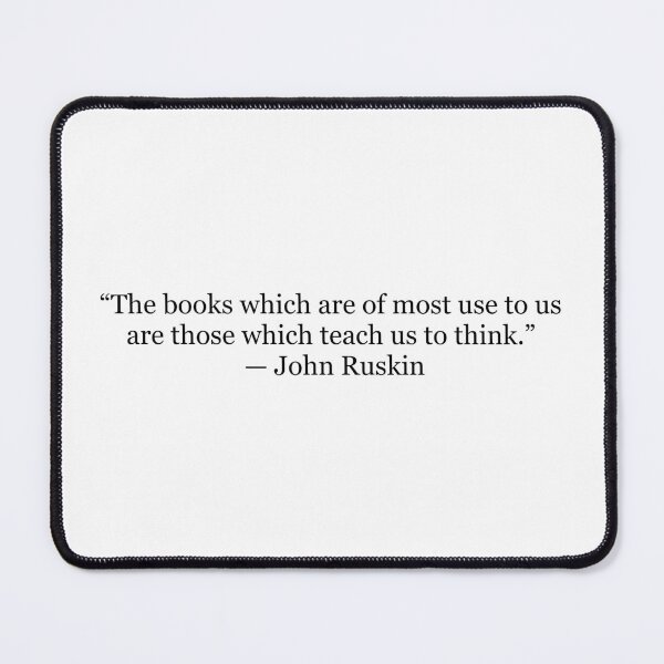 Item preview, The Books Which Are of Most Use to Us Are Those Which Teach Us to Think – John Ruskin Quote designed and sold by The Prose Atelier.