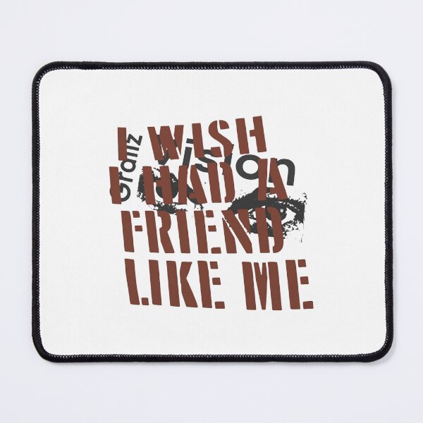 Item preview, I Wish I Had A Friend Like Me designed and sold by lightylegal.