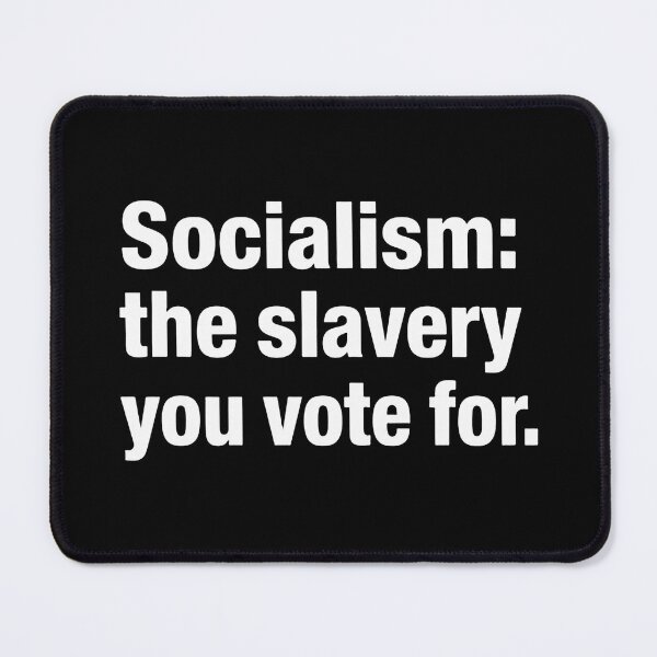 Item preview, Socialism: The Slavery You Vote For. designed and sold by lightylegal.