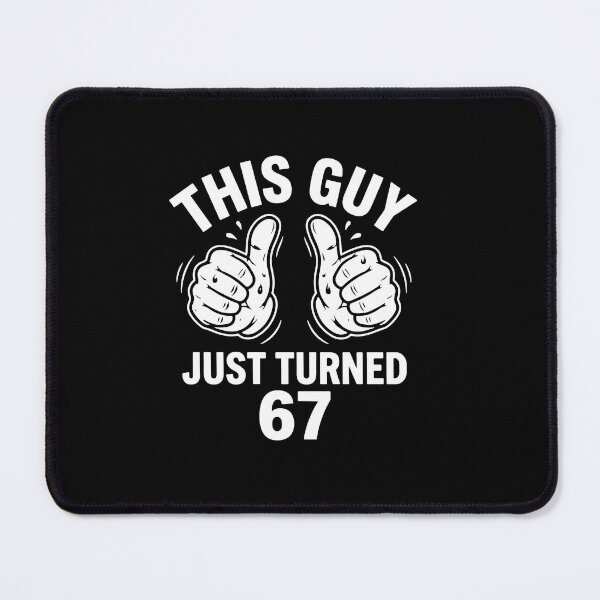 Item preview, This Guy Just Turned 67 Sixty Seventh Birthday For Him designed and sold by PopStars1993.