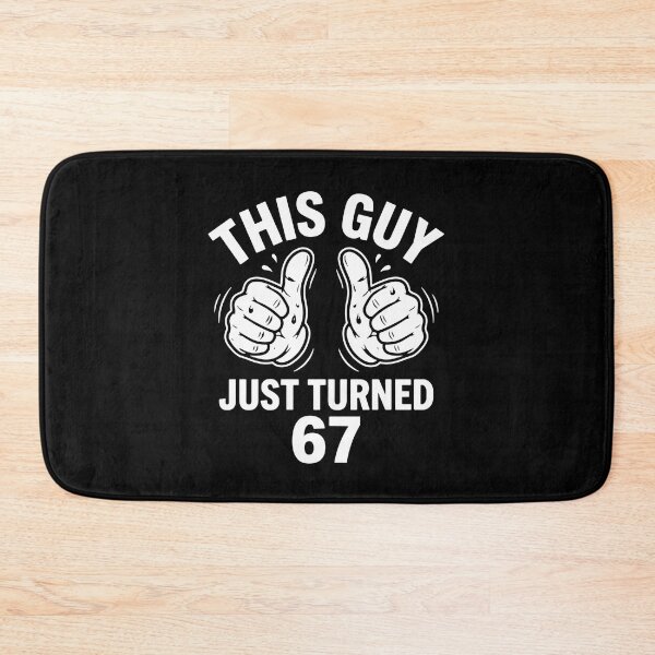 Item preview, This Guy Just Turned 67 Sixty Seventh Birthday For Him designed and sold by PopStars1993.