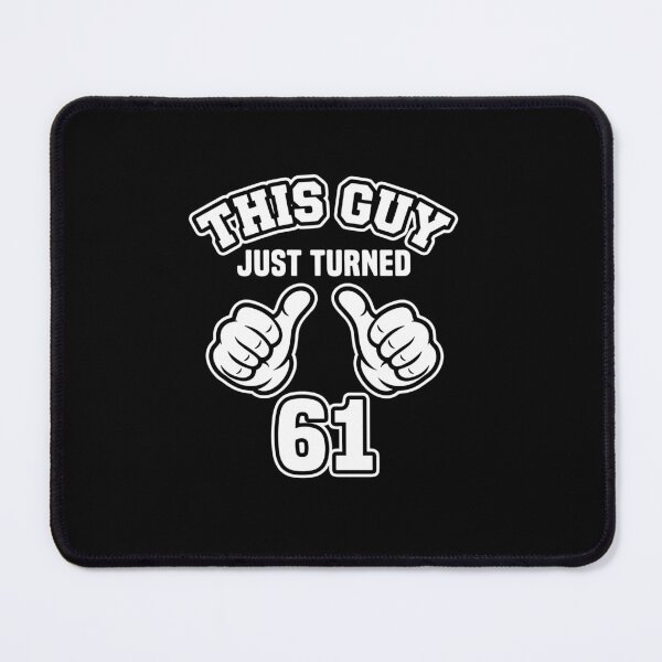 Item preview, This Guy Just Turned 61 Birthday Men Sixtieth First Celebration designed and sold by PopStars1993.
