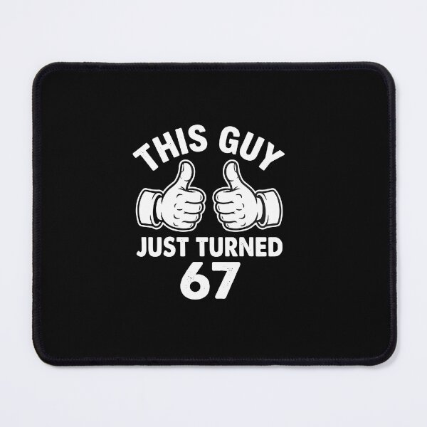 Item preview, This Guy Just Turned 67 67th Birthday Man Milestone  designed and sold by PopStars1993.