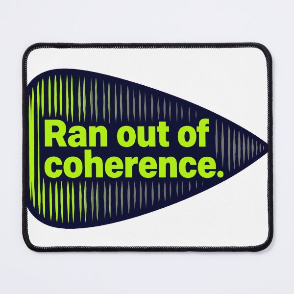 Item preview, Ran out of coherence designed and sold by The optical engineering shop.