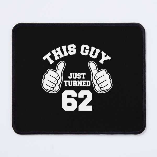 Item preview, This Guy Just Turned 62 Sixty Second Birthday Man  designed and sold by PopStars1993.