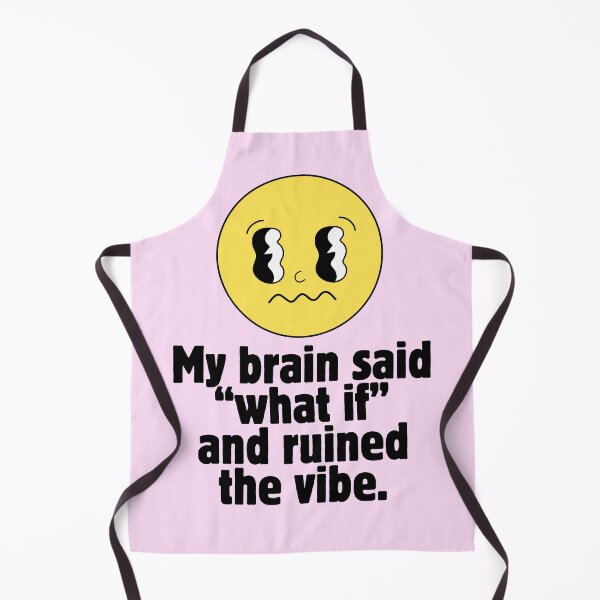 Item preview, My Brain Said What If and Ruined the Vibe designed and sold by jianina-alondra.