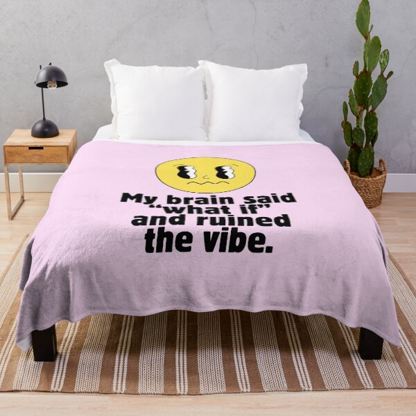 Item preview, My Brain Said What If and Ruined the Vibe designed and sold by jianina-alondra.