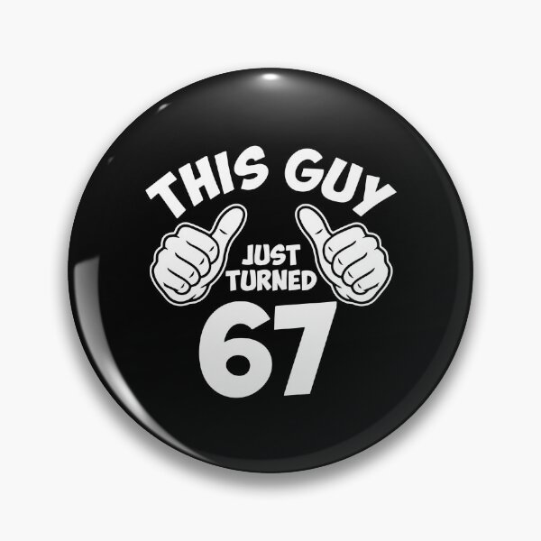 Item preview, This Guy Just Turned 67 Sixty Seven Birthday Men designed and sold by PopStars1993.