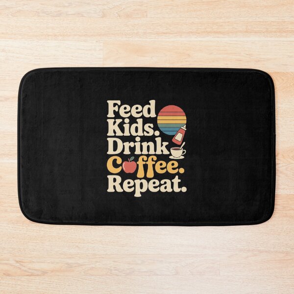 Item preview, Feed Kids Drink Coffee Repeat  designed and sold by jkrphoto.