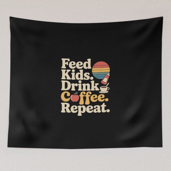Item preview, Feed Kids Drink Coffee Repeat  designed and sold by jkrphoto.