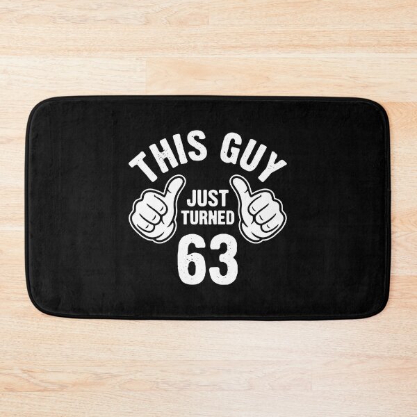 Item preview, This Guy Just Turned 63 Sixty Third Birthday Present Men designed and sold by PopStars1993.