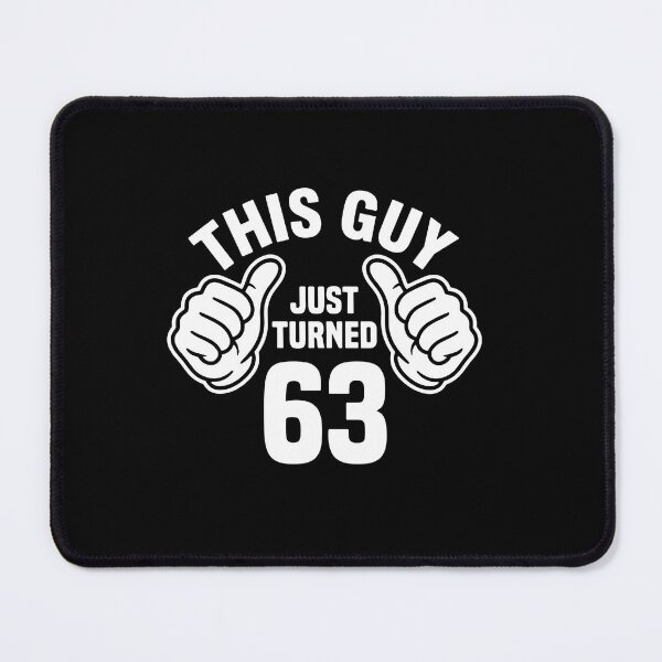 Item preview, This Guy Just Turned 63 Sixty Third Birthday Celebration  designed and sold by PopStars1993.