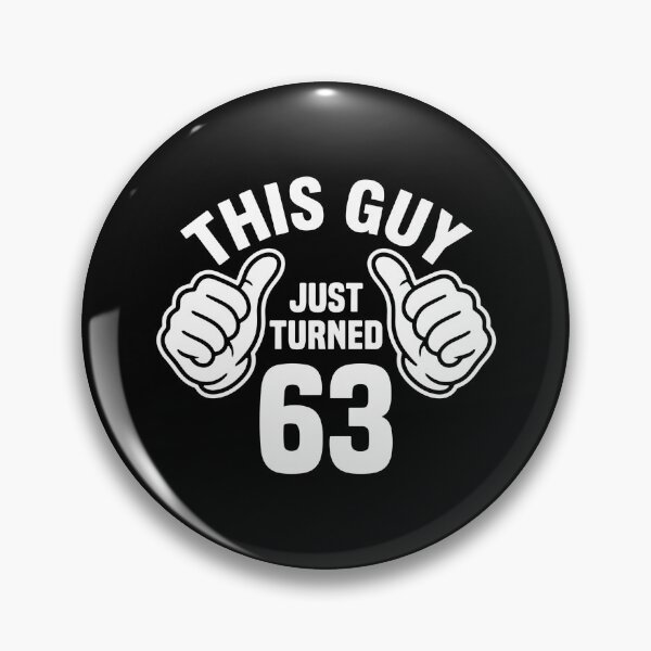 Item preview, This Guy Just Turned 63 Sixty Third Birthday Celebration  designed and sold by PopStars1993.