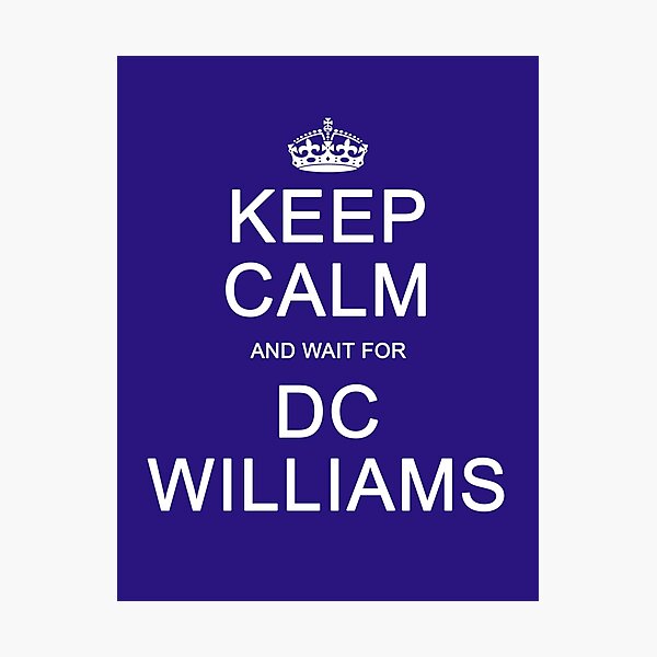 Item preview, Keep Calm and wait for DC Williams designed and sold by Normbot2000.