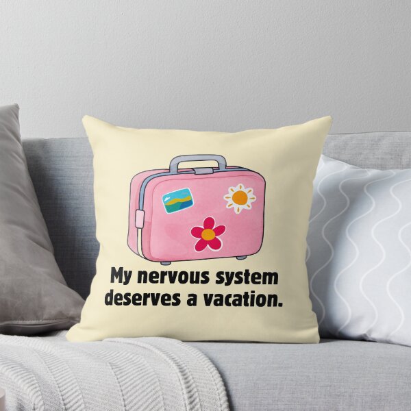 Item preview, My Nervous System Deserves a Vacation designed and sold by jianina-alondra.
