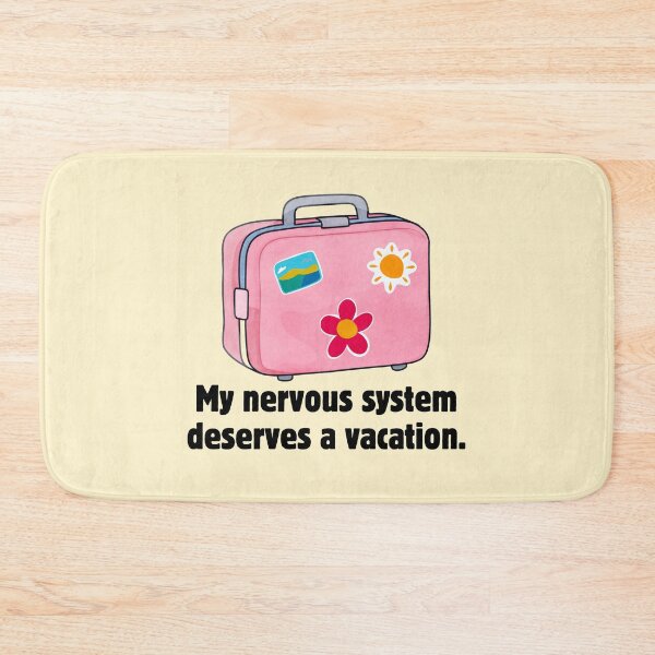 Item preview, My Nervous System Deserves a Vacation designed and sold by jianina-alondra.