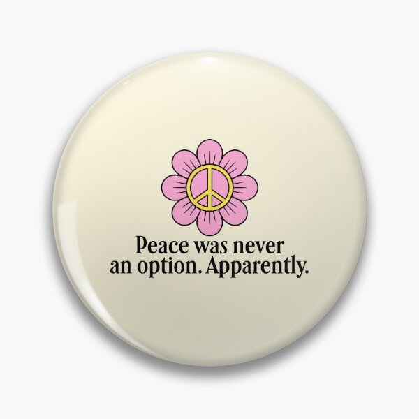 Item preview, Peace Was Never an Option Apparently designed and sold by jianina-alondra.