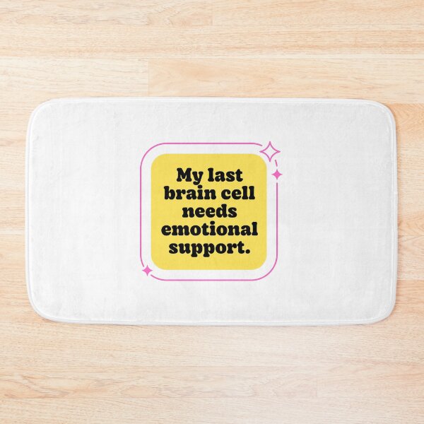 Item preview, My Last Brain Cell Needs Emotional Support designed and sold by jianina-alondra.