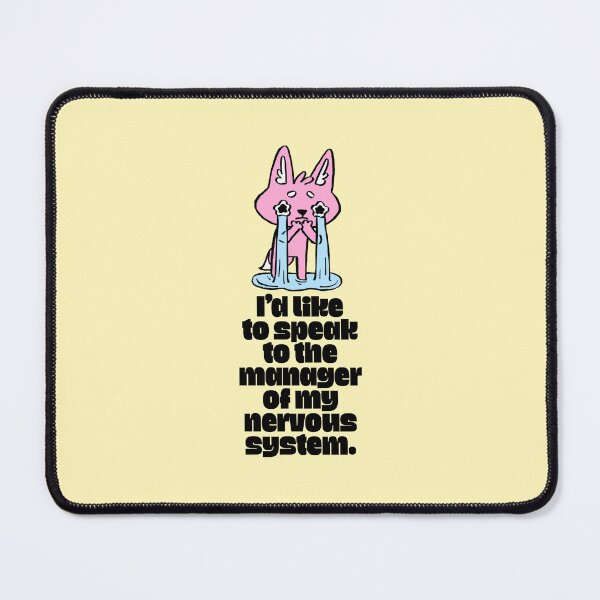 Item preview, I'd Like to Speak to My Nervous System Manager designed and sold by jianina-alondra.
