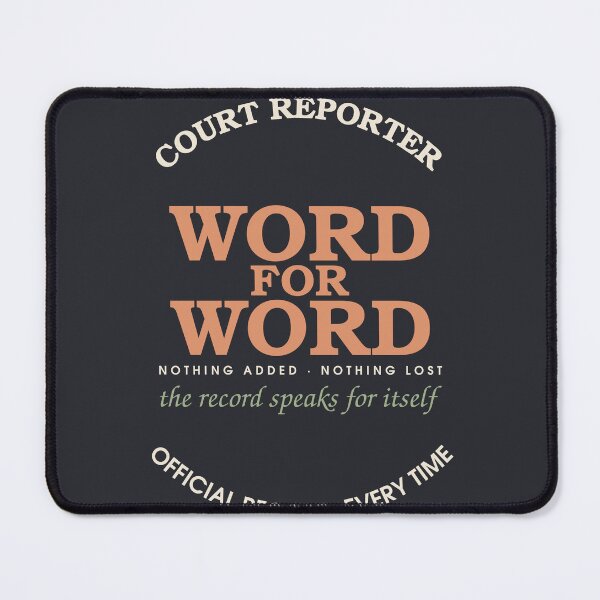 Item preview, Word For Word, Nothing Added Nothing Lost — Court Reporter designed and sold by SlowMadeShelf.