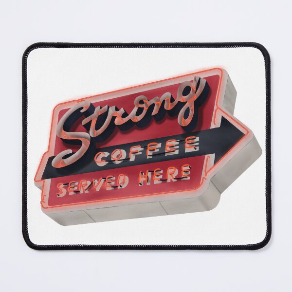 Item preview, Strong Coffee Served Here Neon Sign designed and sold by widdart.