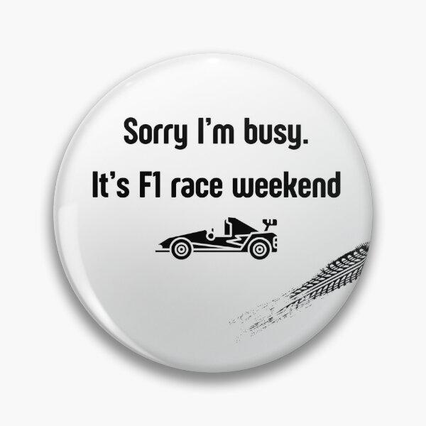 Item preview, Sorry I'm Busy. It's F1 Race Weekend. designed and sold by zaynab_f1.