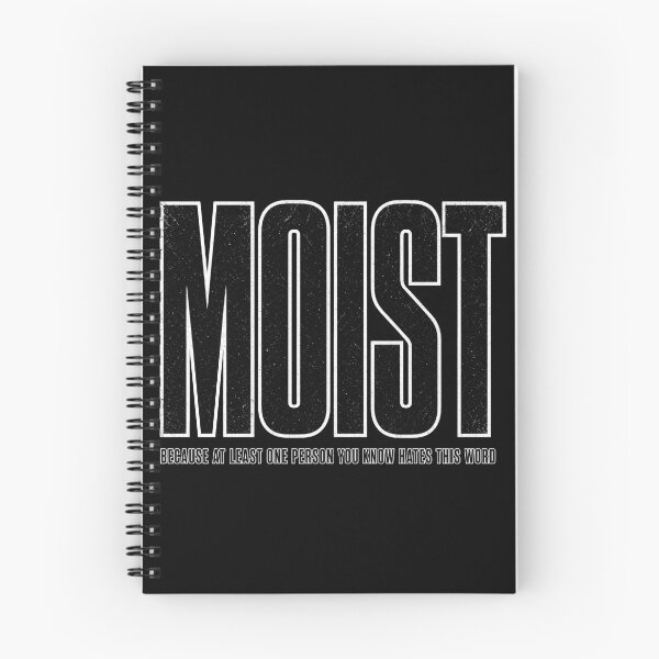 Item preview, MOIST Because Someone You Know Hates It designed and sold by TshirtsOnline-.