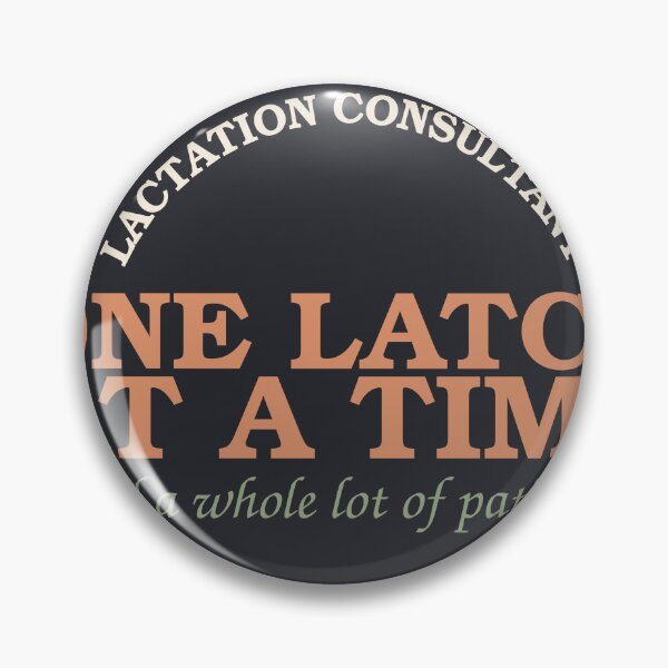 Item preview, One Latch At A Time — Lactation Consultant designed and sold by SlowMadeShelf.