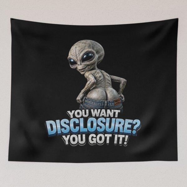 Item preview, You Want Disclosure? You Got It! – Funny Alien Art designed and sold by Classic Chaos Creations.
