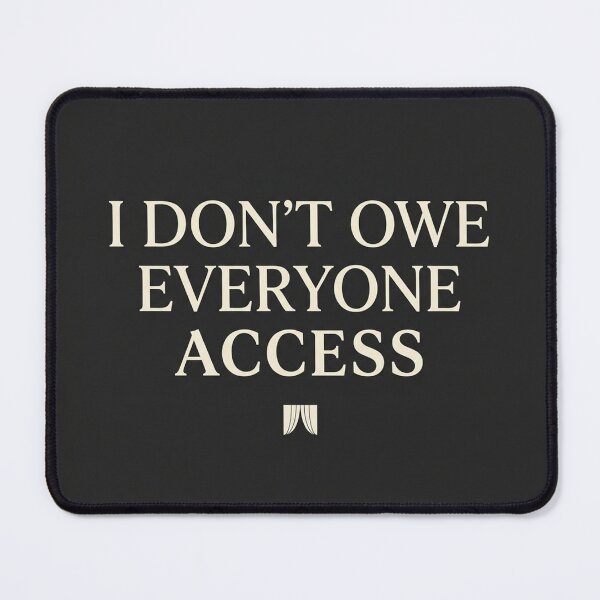 Item preview, I Don't Owe Everyone Access designed and sold by QuietNovaShop.