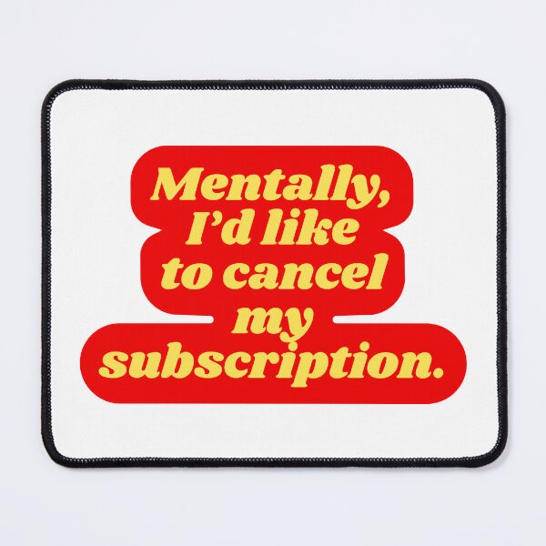 Item preview, Mentally Cancel My Subscription Funny Quote designed and sold by jianina-alondra.