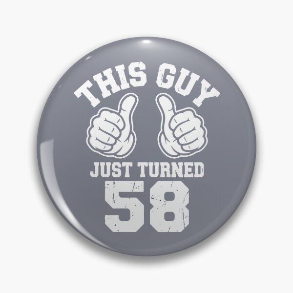 Item preview, This Guy Just Turned 58 Fiftieth Eighth Birthday Present Men designed and sold by SofiBlair.