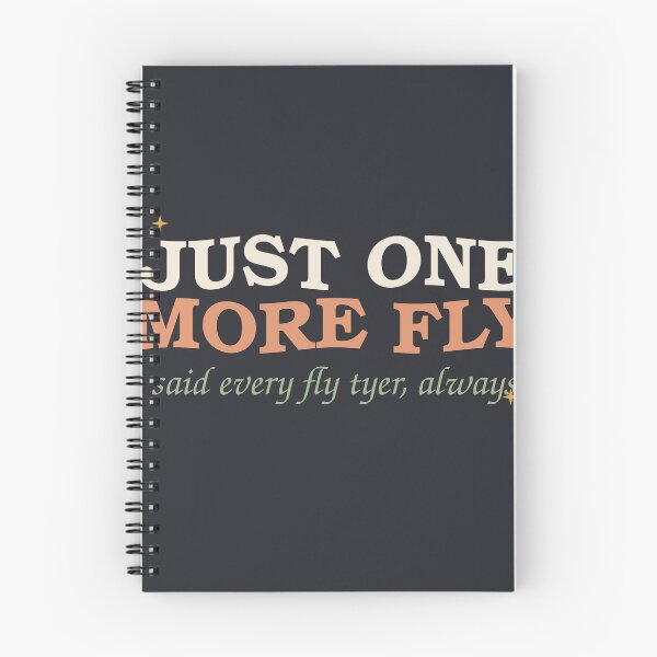 Item preview, Just One More Fly Said Every Fly Tyer — Funny Fishing designed and sold by SlowMadeShelf.