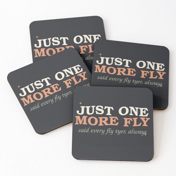 Item preview, Just One More Fly Said Every Fly Tyer — Funny Fishing designed and sold by SlowMadeShelf.