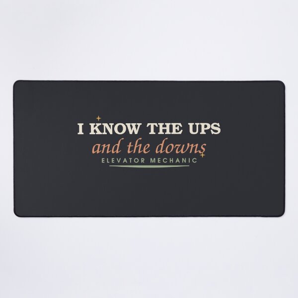 Item preview, I Know The Ups And The Downs — Elevator Mechanic designed and sold by SlowMadeShelf.