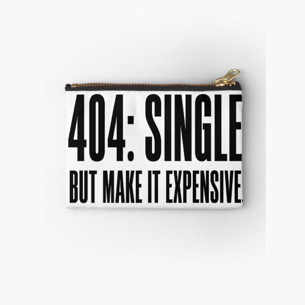 Item preview, 404 Single But Make It Expensive Merch | Funny Apparel & Accessories designed and sold by Everly Ink Co..