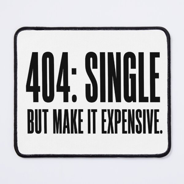 Item preview, 404 Single But Make It Expensive Merch | Funny Apparel & Accessories designed and sold by Everly Ink Co..