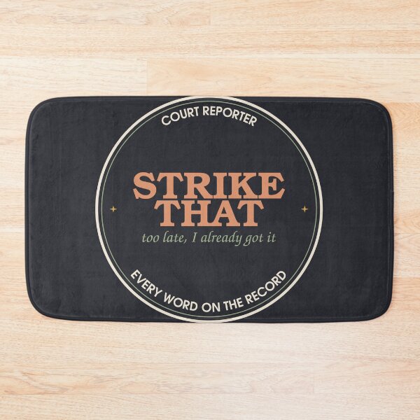 Item preview, Strike That, Too Late I Already Got It — Court Reporter Badge designed and sold by SlowMadeShelf.