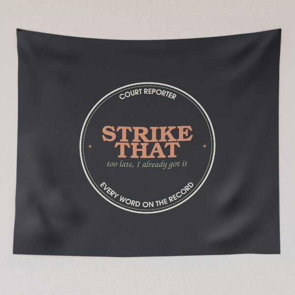 Item preview, Strike That, Too Late I Already Got It — Court Reporter Badge designed and sold by SlowMadeShelf.