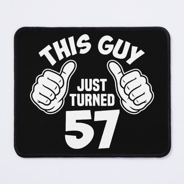 Item preview, This Guy Just Turned 57 Birthday Men Him Fiftieth Seventh designed and sold by SofiBlair.