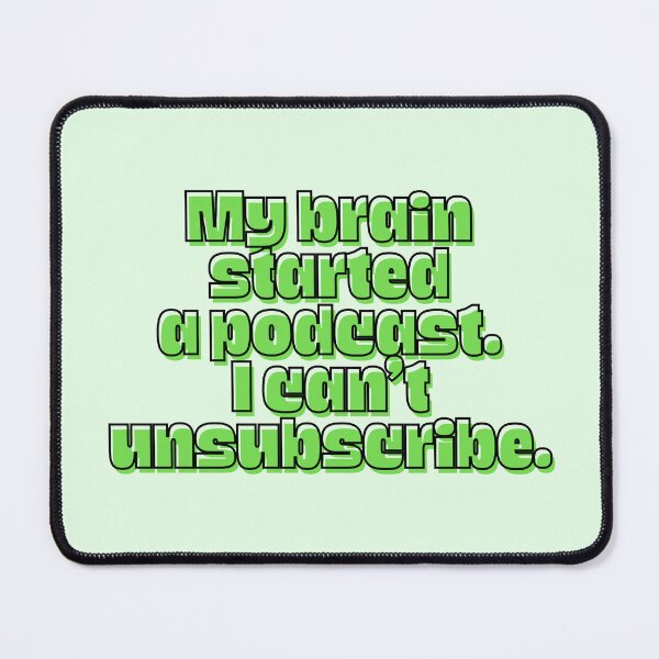 Item preview, My Brain Started a Podcast designed and sold by jianina-alondra.