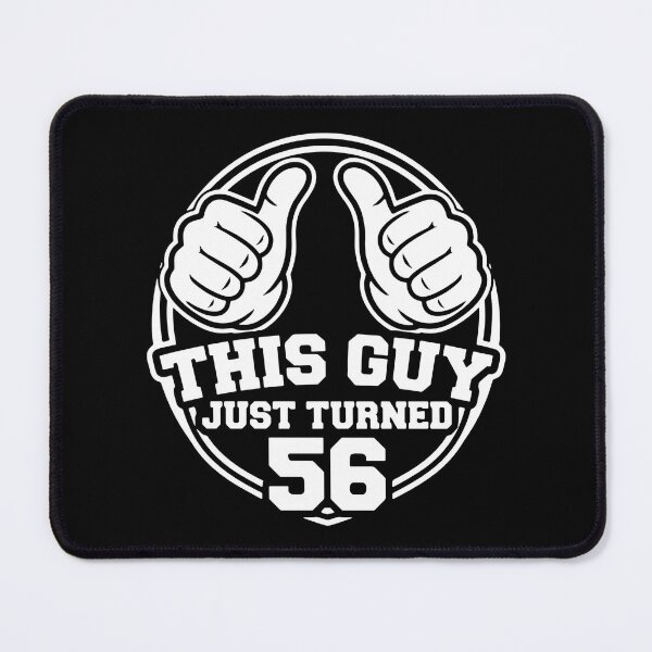 Item preview, This Guy Just Turned 56 Birthday For Men Turning Fifty Six designed and sold by SofiBlair.