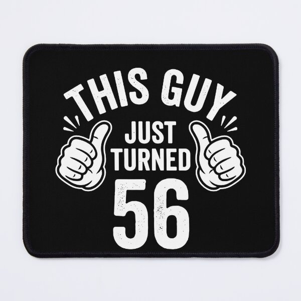 Item preview, This Guy Just Turned 56 Fifty Sixth Birthday Men designed and sold by SofiBlair.