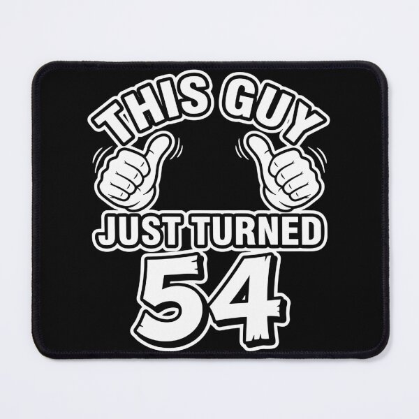 Item preview, This Guy Just Turned 54 54th Birthday Men designed and sold by SofiBlair.