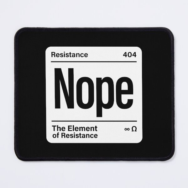 Item preview, Nope The Element Of Resistance - Periodic Table designed and sold by weepyzumi.